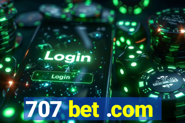 707 bet .com